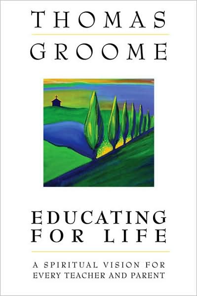 Cover for Thomas Groome · Educating for Life: A Spiritual Vision for Every Teacher and Parent (Paperback Book) (2001)