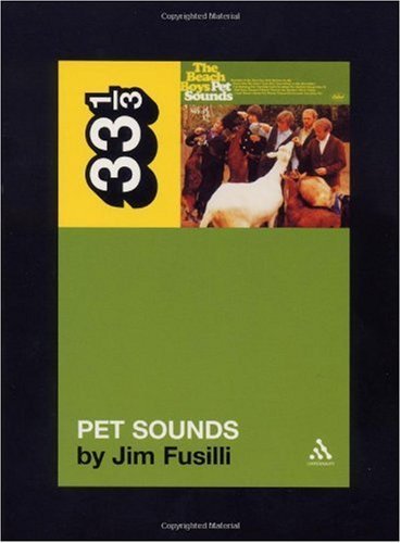 Cover for Jim Fusilli · The Beach Boys' Pet Sounds - 33 1/3 (Paperback Book) (2005)