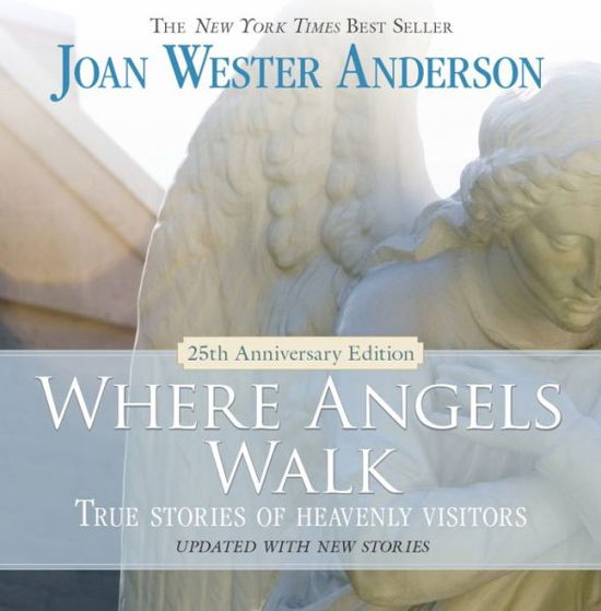 Cover for Joan Wester Anderson · Where Angels Walk True Stories of Heavenly Visitors (Book) (2016)