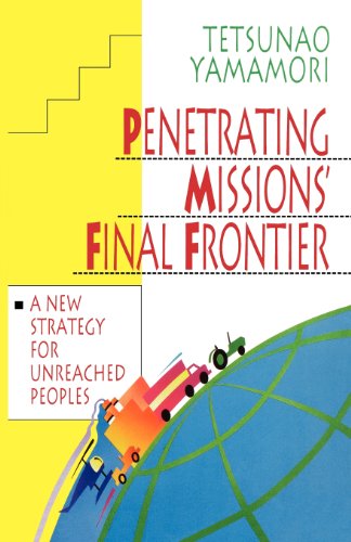 Cover for Tetsunao Yamamori · Penetrating Missions' Final Frontier: a New Strategy for Unreached Peoples (Paperback Book) (1993)