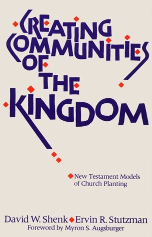 Cover for Ervin R. Stutzman · Creating Communities of the Kingdom: New Testament Models of Church Planting (Paperback Bog) (1988)