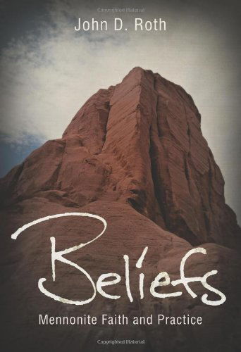 Cover for John D Roth · Beliefs: Mennonite Faith and Practice (Paperback Book) (2005)