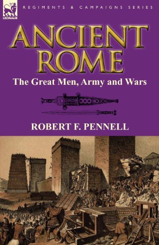 Cover for Robert F Pennell · Ancient Rome: The Great Men, Army and Wars (Paperback Book) (2011)