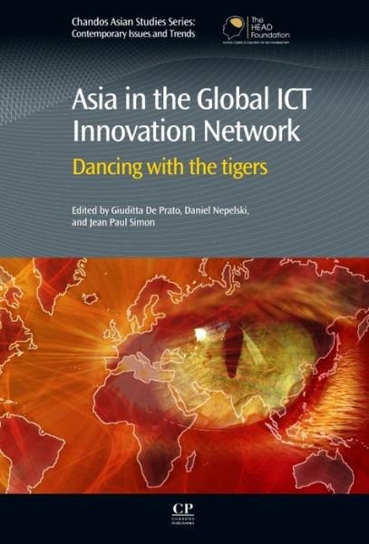Cover for Giuditta De Prato · Asia in the Global ICT Innovation Network: Dancing with the Tigers - Chandos Asian Studies Series (Hardcover Book) (2013)