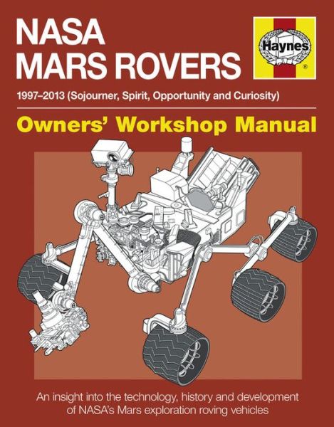 Cover for David Baker · NASA Mars Rovers Manual: An insight into the technology, history and development of NASA's Mars exploration roving vehicles (Hardcover Book) (2013)