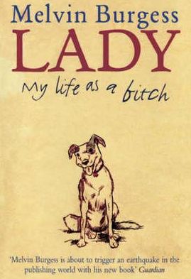 Cover for Melvin Burgess · Lady: My Life as a Bitch (Hardcover Book) (2001)