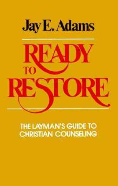 Cover for J. E. Adams · Ready to Restore (Hardcover Book) (1981)