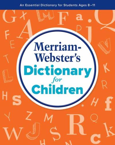 Merriam-Webster's Dictionary for Children - Merriam-Webster - Books - Merriam Webster,U.S. - 9780877795704 - April 19, 2021