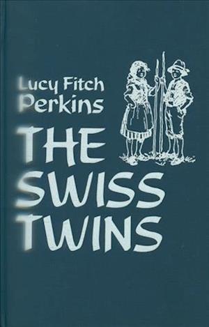 Cover for Lucy Fitch Perkins · The Swiss Twins (Hardcover Book) (1996)