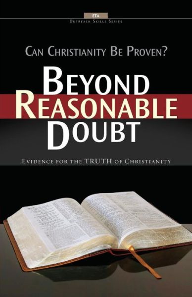 Beyond Reasonable Doubt!: Evidence for the Truth of Christianity - Robert J. Morgan - Books - Evangelical Training Association - 9780910566704 - October 16, 2014