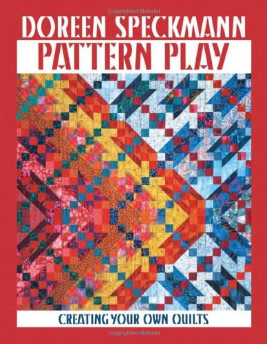Pattern Play - Doreen Speckmann - Kirjat - C&T Publishing, Inc. - 9780914881704 - tiistai 1. helmikuuta 2011