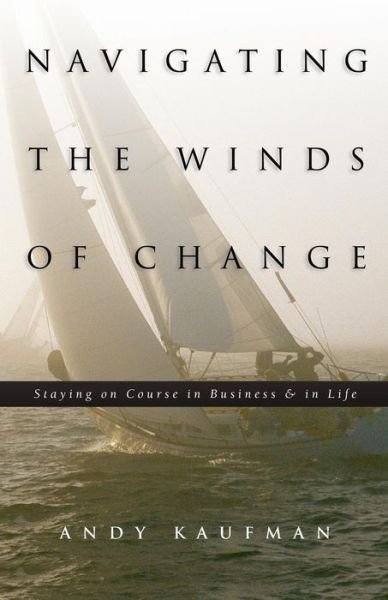 Cover for Andy Kaufman · Navigating the Winds of Change (Paperback Bog) (2004)
