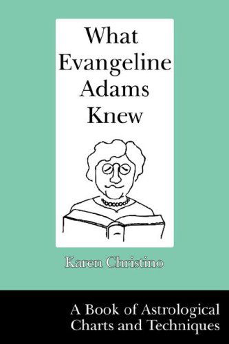 What Evangeline Adams Knew - Karen Christino - Książki - Stella Mira Books - 9780972511704 - 7 stycznia 2004