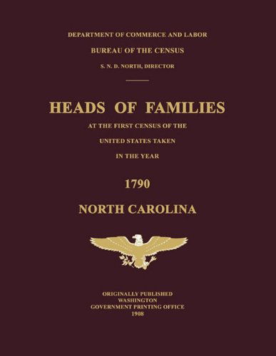 Heads of Families at the First Census of the United States Taken in the Year 1790: North Carolina - Bureau of the Census United States - Książki - Janaway Publishing, Inc. - 9780974195704 - 28 grudnia 2010