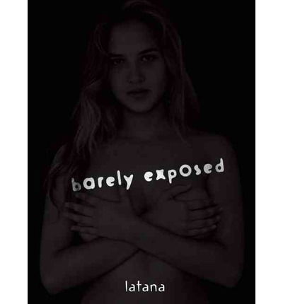 Cover for Latana · Barely Exposed (Hardcover Book) (2009)