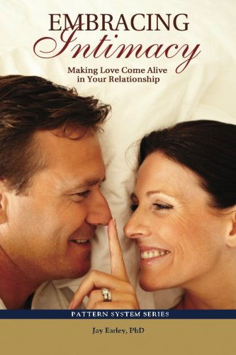 Cover for Jay Earley Phd · Embracing Intimacy: Making Love Come Alive in Your Relationship (Paperback Book) (2012)