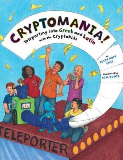 Cover for Edith Hope Fine · Cryptomania! Teleporting into Greek and Latin with the CryptoKids (Paperback Book) (2012)