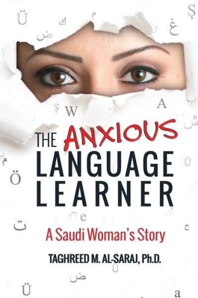 Cover for Taghreed Alsaraj · The Anxious Language Learner: a Saudi Woman's Story (Paperback Book) (2015)