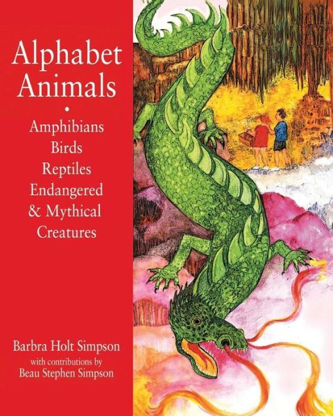 Cover for Barbra Holt Simpson · Alphabet Animals Amphibians Birds Reptiles Endangered &amp; Mythical Creatures: Poems for Children (Paperback Book) (2014)