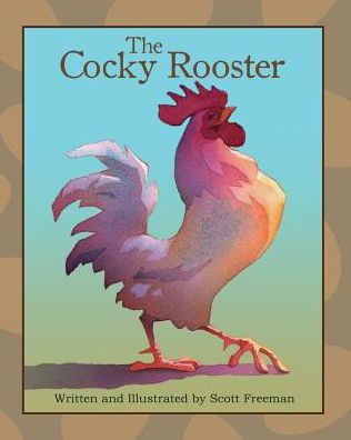 Cover for Scott W. Freeman · The Cocky Rooster (Paperback Book) (2014)