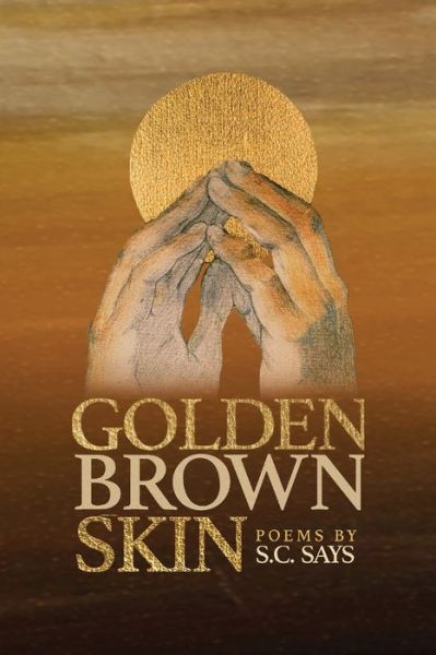 Cover for S C Says · Golden Brown Skin (Paperback Book) (2022)