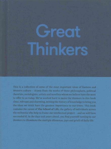 Cover for The School of Life · Great Thinkers: Simple Tools from 60 Great Thinkers to Improve Your Life Today (Hardcover bog) (2016)