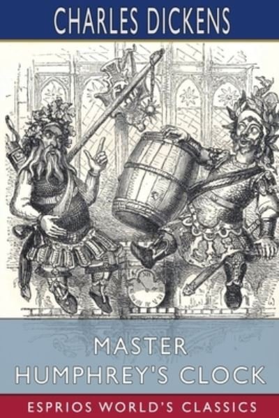 Master Humphrey's Clock (Esprios Classics) - Charles Dickens - Bøger - Blurb - 9781006525704 - 20. marts 2024
