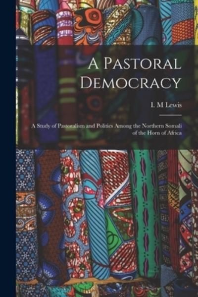 Cover for I M Lewis · A Pastoral Democracy (Paperback Book) (2021)