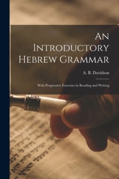 Cover for A B (Andrew Bruce) 1831- Davidson · An Introductory Hebrew Grammar (Pocketbok) (2021)
