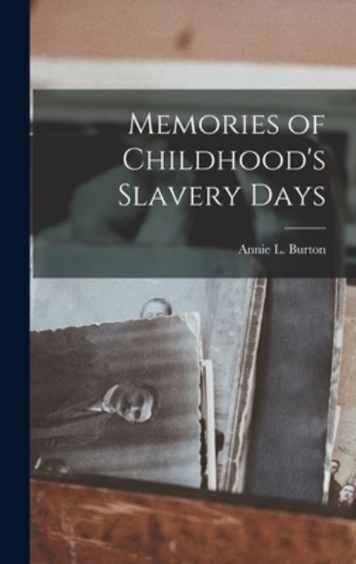 Cover for Annie L. Burton · Memories of Childhood's Slavery Days (Bok) (2022)