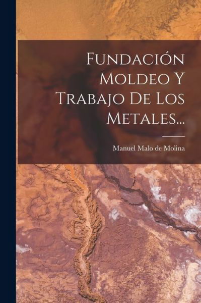 Cover for LLC Creative Media Partners · Fundación Moldeo Y Trabajo De Los Metales... (Paperback Bog) (2022)