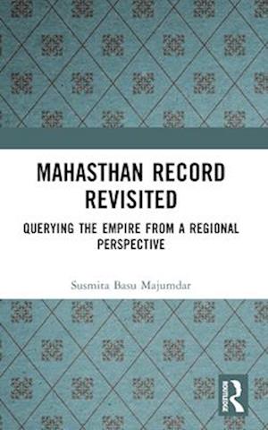 Cover for Susmita Basu Majumdar · Mahasthan Record Revisited: Querying the Empire from a Regional Perspective (Paperback Book) (2024)