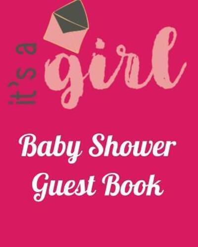 Cover for RDHCreations · It's A Girl Baby Shower Guest Book Book For Writing Down Guest Names or Gifts (Pocketbok) (2019)