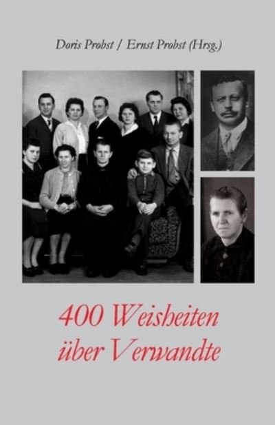Cover for Ernst Probst · 400 Weisheiten uber Verwandte (Paperback Book) (2019)