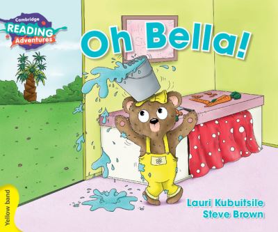 Cover for Lauri Kubuitsile · Cambridge Reading Adventures Oh Bella! Yellow Band - Cambridge Reading Adventures (Paperback Book) [New edition] (2016)