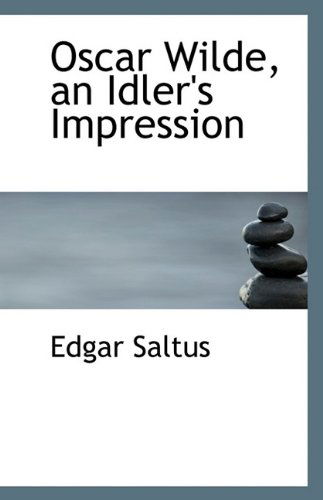 Cover for Edgar Saltus · Oscar Wilde, an Idler's Impression (Paperback Book) (2009)