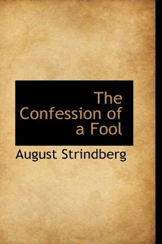 Cover for August Strindberg · The Confession of a Fool (Hardcover Book) (2009)