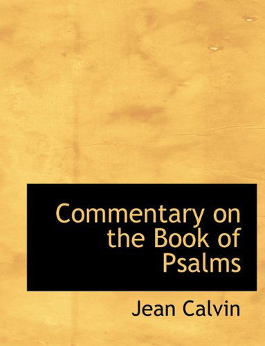 Cover for Jean Calvin · Commentary on the Book of Psalms (Paperback Book) [Large type / large print edition] (2011)