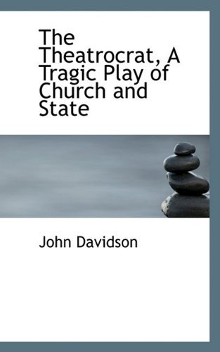 Cover for John Davidson · The Theatrocrat, a Tragic Play of Church and State (Hardcover Book) (2009)