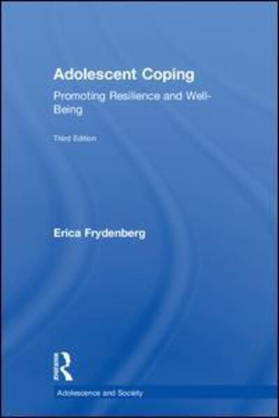 Cover for Frydenberg, Erica (University of Melbourne, Australia) · Adolescent Coping: Promoting Resilience and Well-Being - Adolescence and Society (Hardcover Book) (2018)