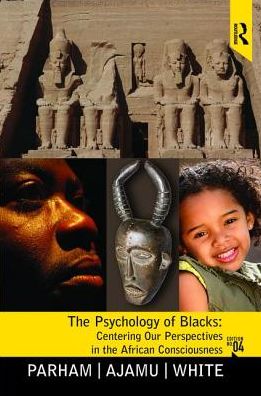 Cover for Parham, Thomas A (92697UC IrvineUniversity of California, Irvine, USA) · Psychology of Blacks: Centering Our Perspectives in the African Consciousness (Hardcover bog) (2017)