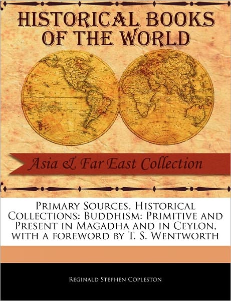 Cover for Reginald Stephen Copleston · Buddhism: Primitive and Present in Magadha and in Ceylon (Paperback Book) (2011)