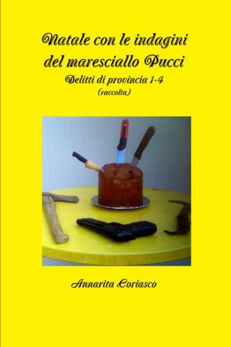 Cover for Annarita Coriasco · Natale Con Le Indagini Del Maresciallo Pucci - Delitti Di Provincia 1-4 (Raccolta) (Italian Edition) (Paperback Book) [Italian edition] (2013)