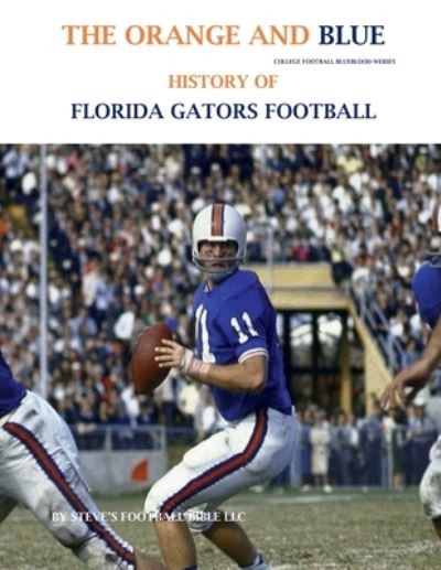 Cover for Steve Fulton · The Orange and Blue! History of Florida Gators Football (Paperback Book) (2021)