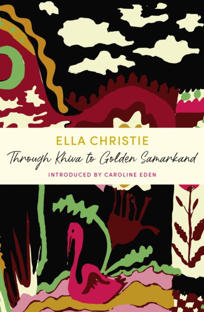 Cover for Ella Christie · Through Khiva to Golden Samarkand: A John Murray Journey (Taschenbuch) (2022)