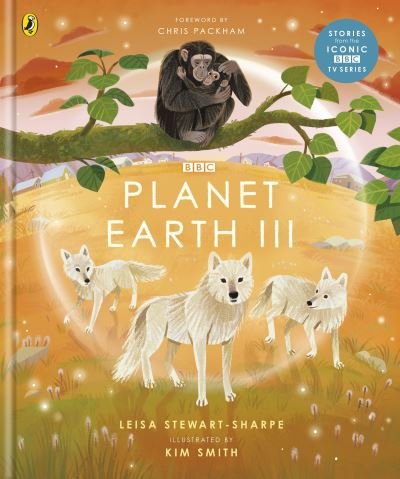 Cover for Leisa Stewart-Sharpe · Planet Earth III - BBC Earth (Hardcover bog) (2023)
