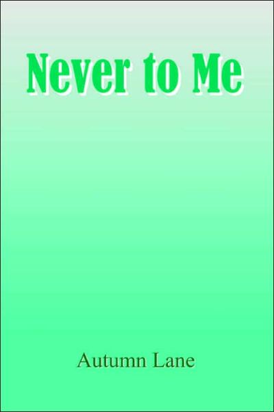 Cover for Autumn Lane · Never to Me (Paperback Book) (2004)