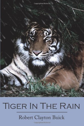 Cover for Robert Clayton Buick · Tiger in the Rain (Paperback Book) (2005)
