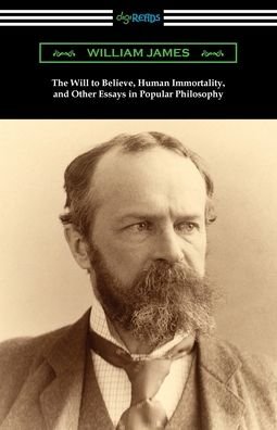Cover for William James · The Will to Believe, Human Immortality, and Other Essays in Popular Philosophy (Taschenbuch) (2021)