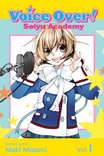 Cover for Maki Minami · Voice Over!: Seiyu Academy, Vol. 1 (Paperback Book) (2013)